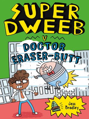 cover image of Super Dweeb v. Doctor Eraser-Butt